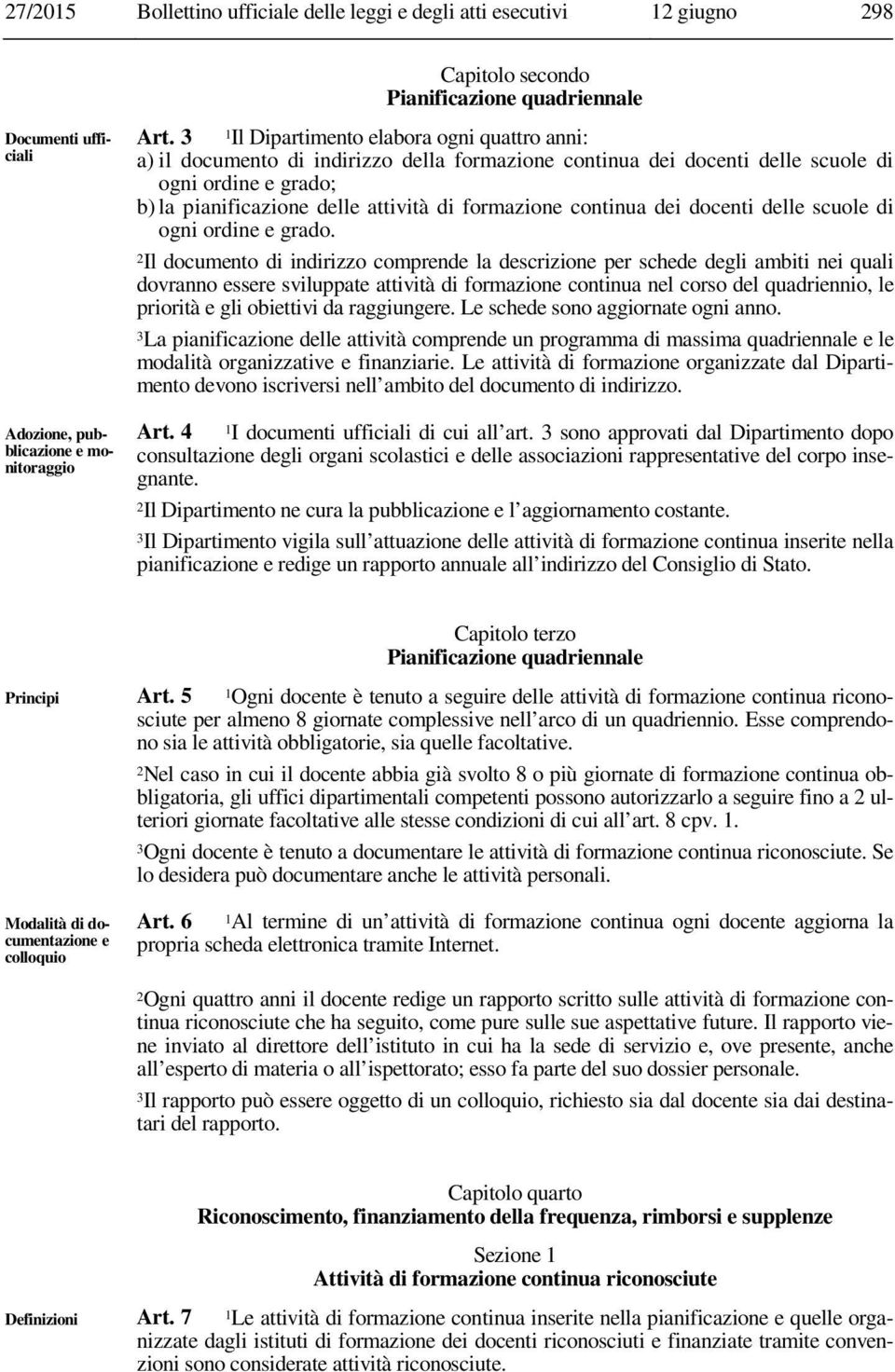 continua dei docenti delle scuole di ogni ordine e grado.