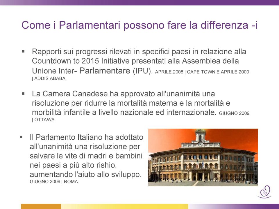 La Camera Canadese ha approvato all'unanimità una risoluzione per ridurre la mortalità materna e la mortalità e morbilità infantile a livello nazionale ed