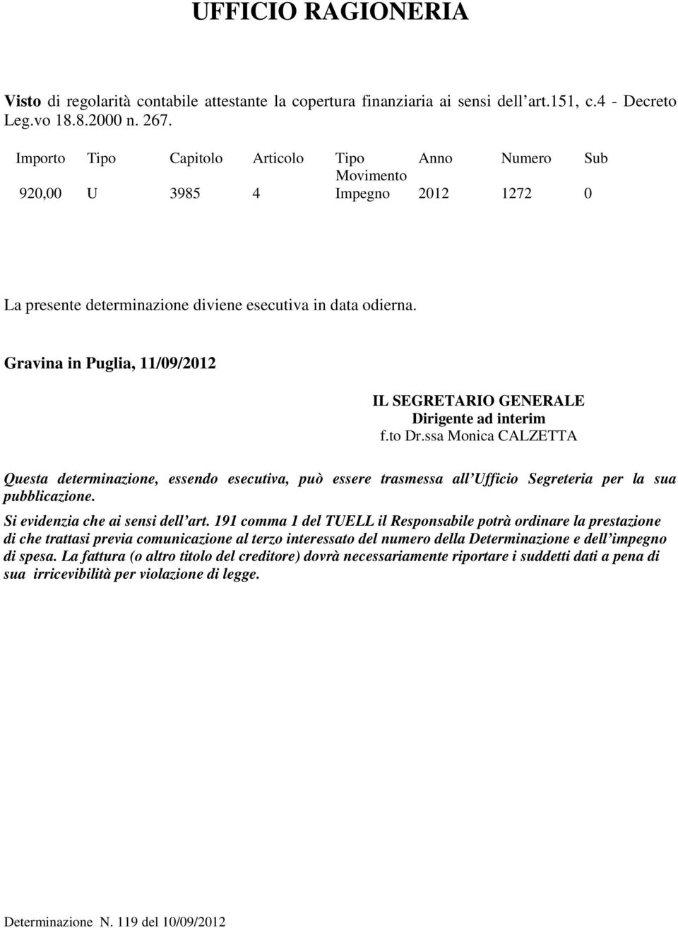 Gravina in Puglia, 11/09/2012 IL SEGRETARIO GENERALE Dirigente ad interim f.to Dr.