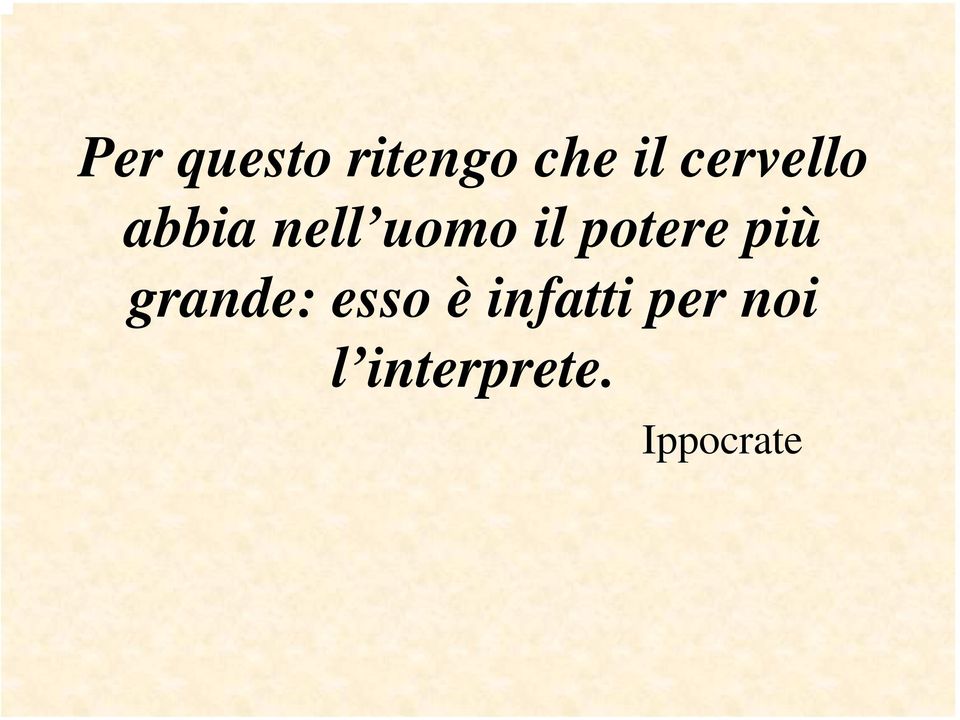 potere più grande: esso è