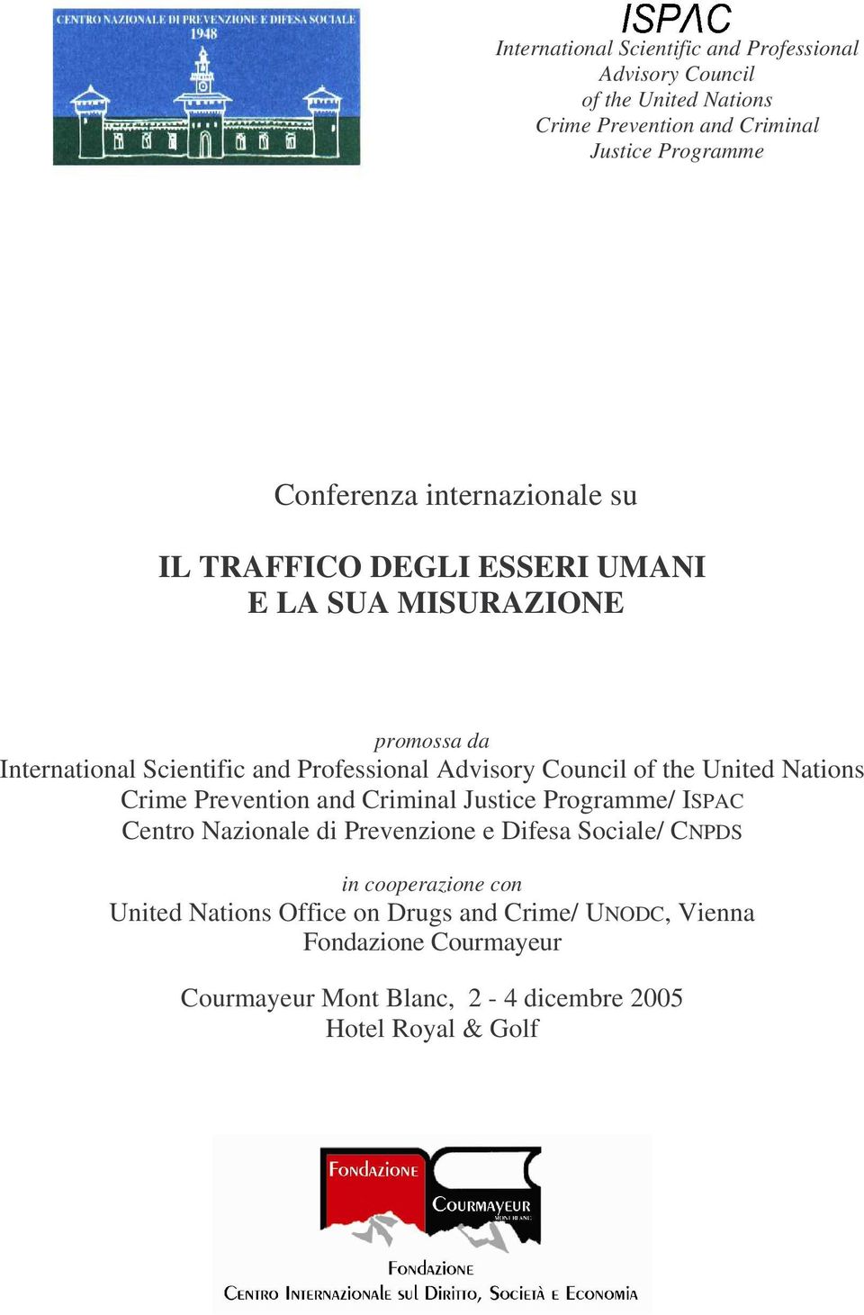 of the United Nations Crime Prevention and Criminal Justice Programme/ ISPAC Centro Nazionale di Prevenzione e Difesa Sociale/ CNPDS in