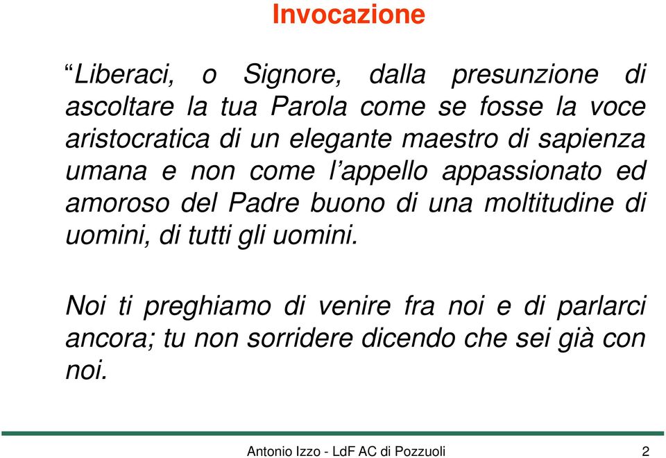 del Padre buono di una moltitudine di uomini, di tutti gli uomini.