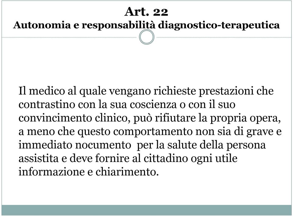 rifiutare la propria opera, a meno che questo comportamento non sia di grave e immediato