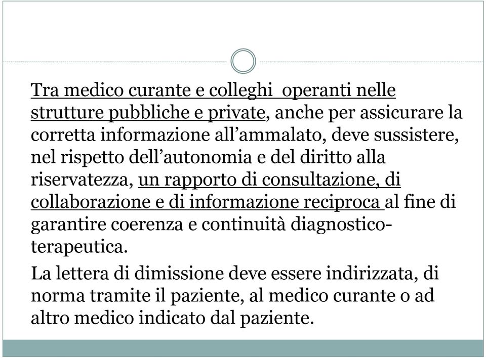 di collaborazione e di informazione reciproca al fine di garantire coerenza e continuità diagnosticoterapeutica.