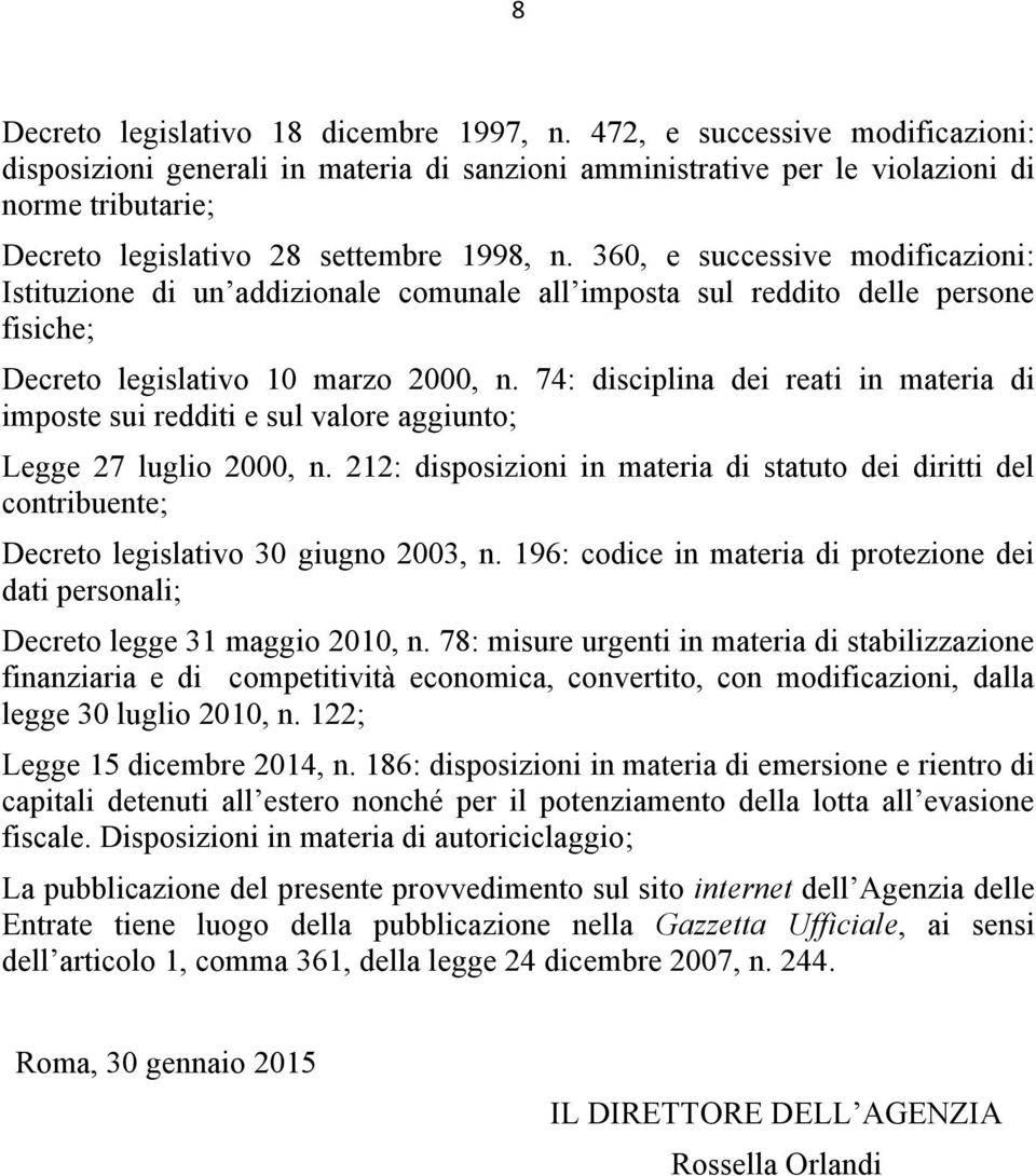 360, e successive modificazioni: Istituzione di un addizionale comunale all imposta sul reddito delle persone fisiche; Decreto legislativo 10 marzo 2000, n.