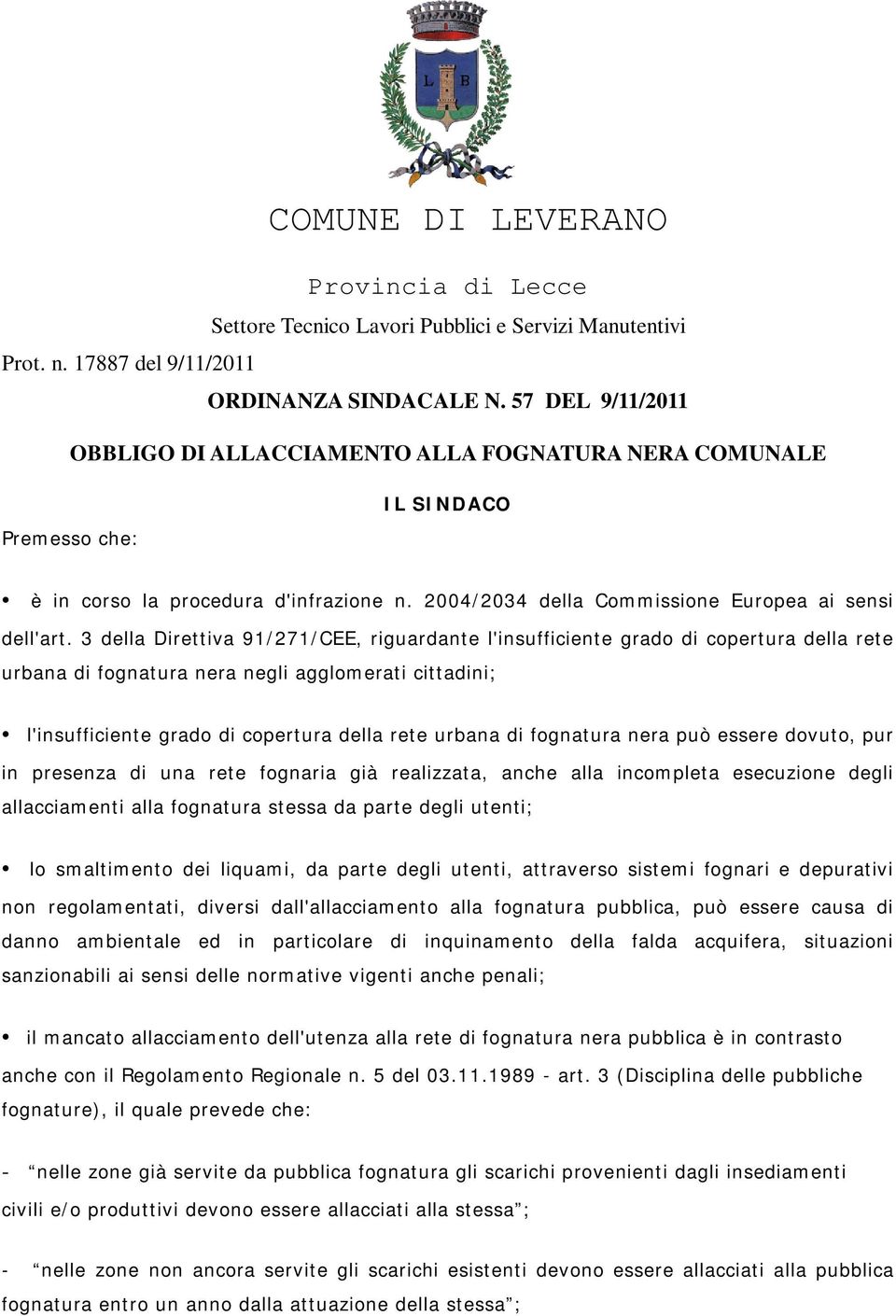 3 della Direttiva 91/271/CEE, riguardante l'insufficiente grado di copertura della rete urbana di fognatura nera negli agglomerati cittadini; l'insufficiente grado di copertura della rete urbana di