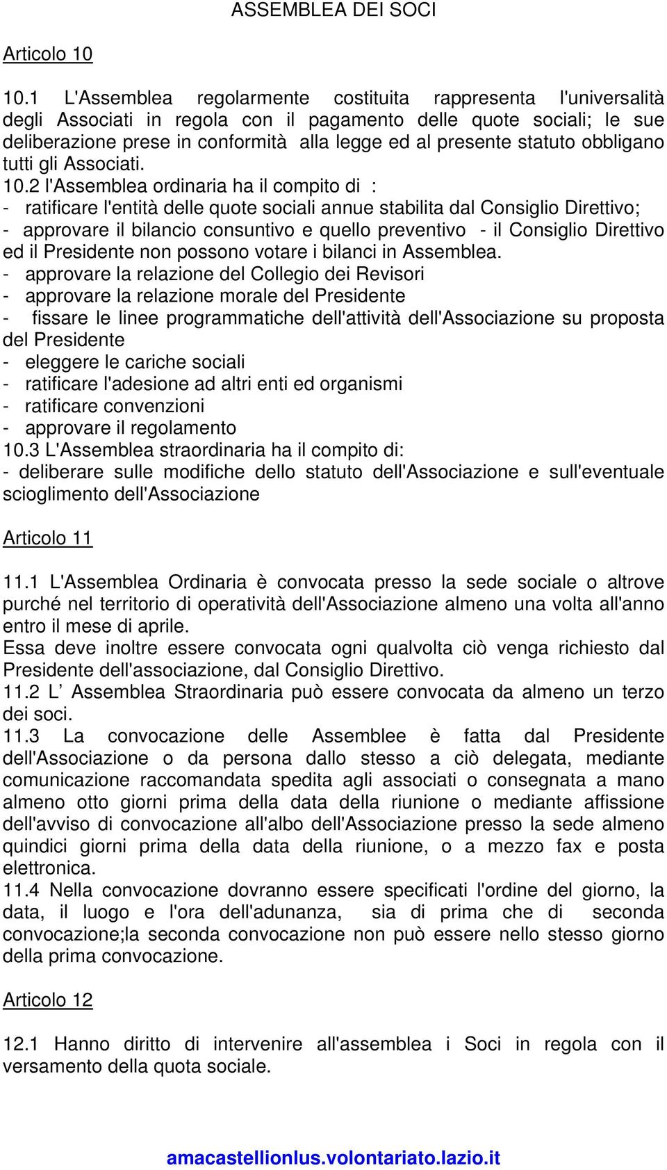 statuto obbligano tutti gli Associati. 10.