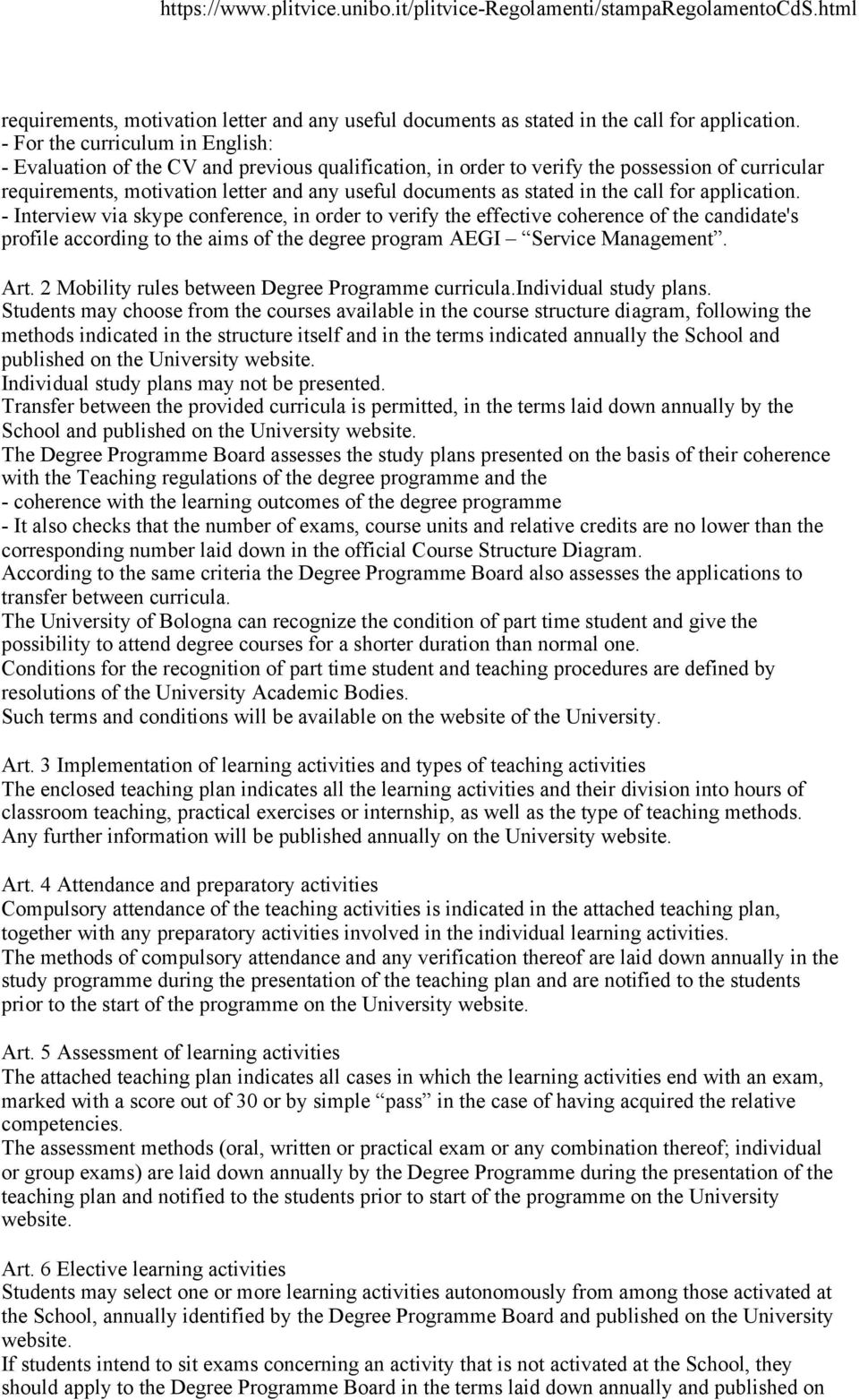 coherence of the candidate's profile according to the aims of the degree program AEGI Service Management. Art. 2 Mobility rules between Degree Programme curricula.individual study plans.