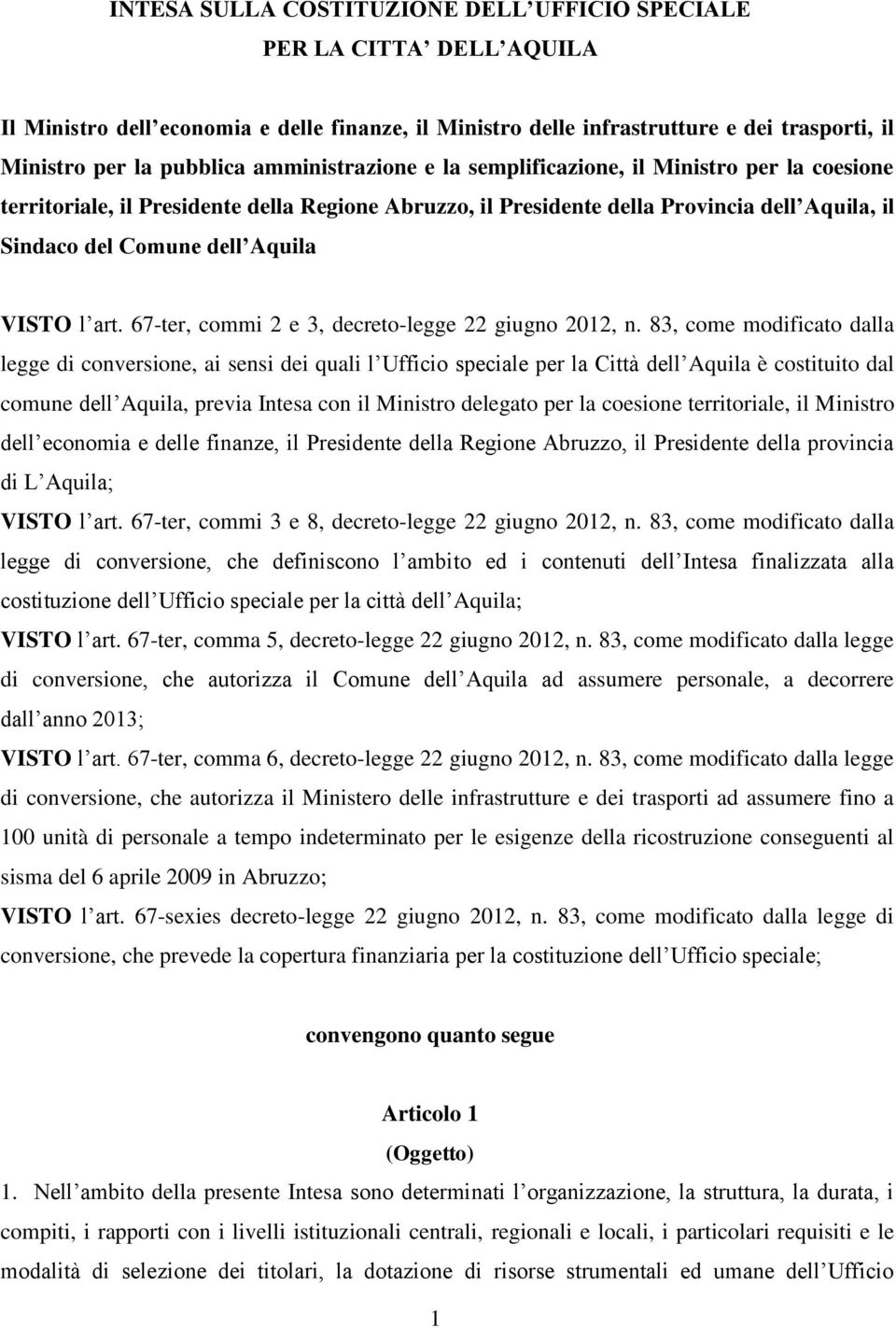 l art. 67-ter, commi 2 e 3, decreto-legge 22 giugno 2012, n.