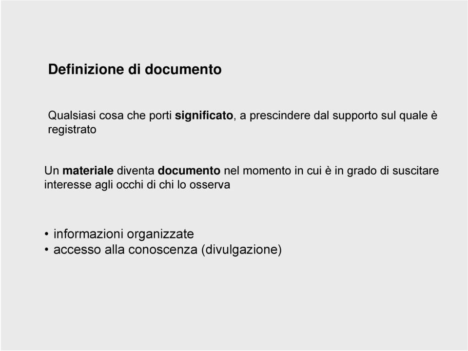 documento nel momento in cui è in grado di suscitare interesse agli