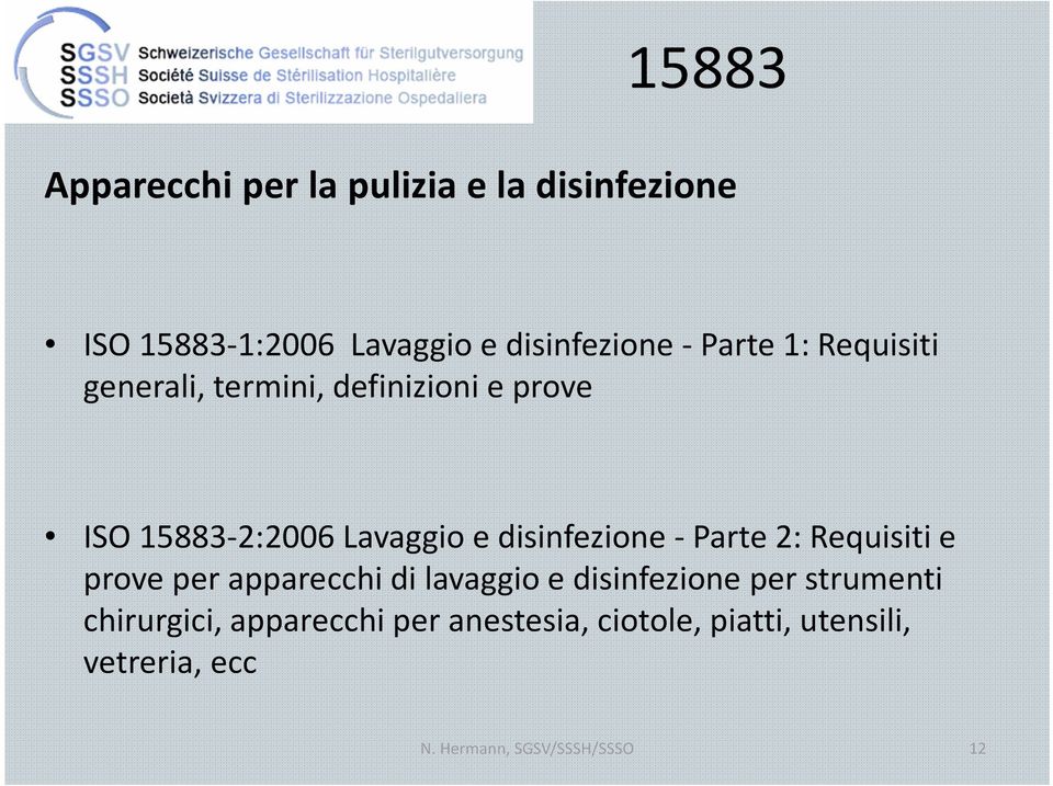 disinfezione-parte 2: Requisitie prove per apparecchi di lavaggio e disinfezione per strumenti