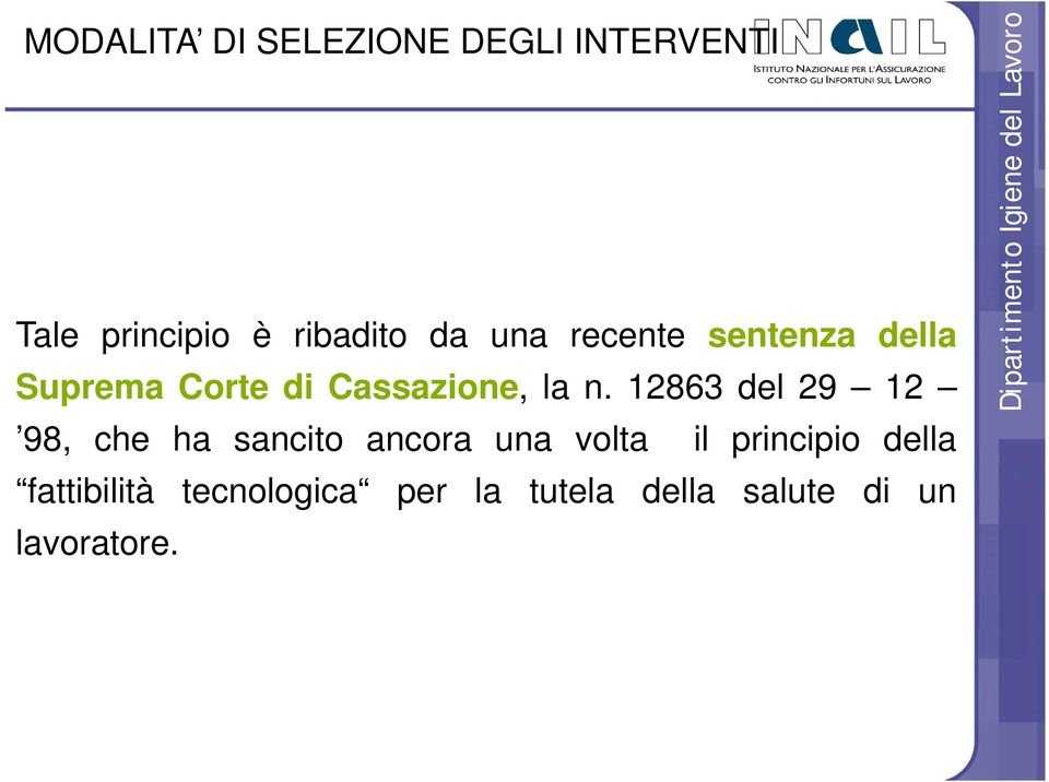 12863 del 29 12 98, che ha sancito ancora una volta il principio della