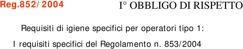 specifici per operatori tipo 1: I