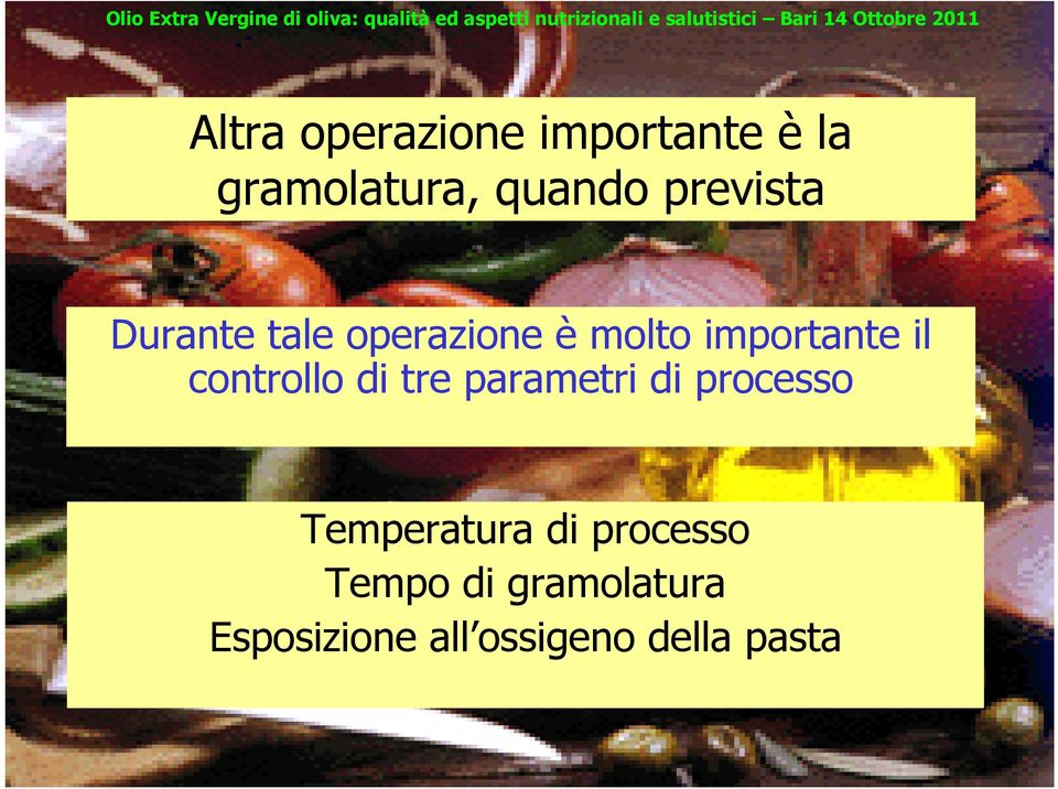 controllo di tre parametri di processo Temperatura di