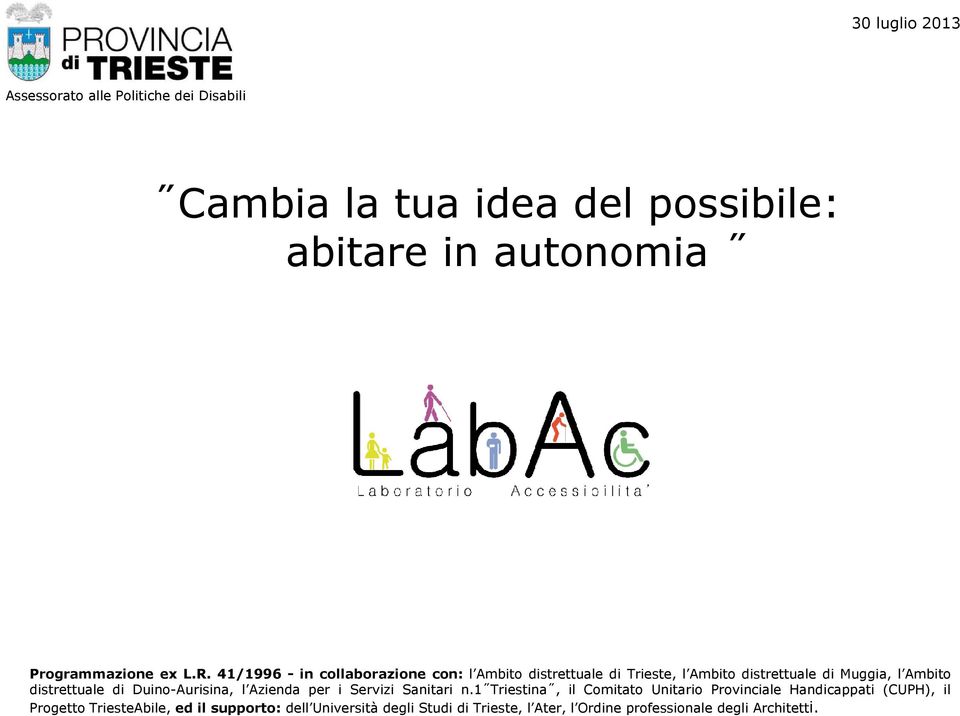 41/1996 - in collaborazione con: l Ambito distrettuale di Trieste, l Ambito distrettuale di Muggia, l Ambito distrettuale di