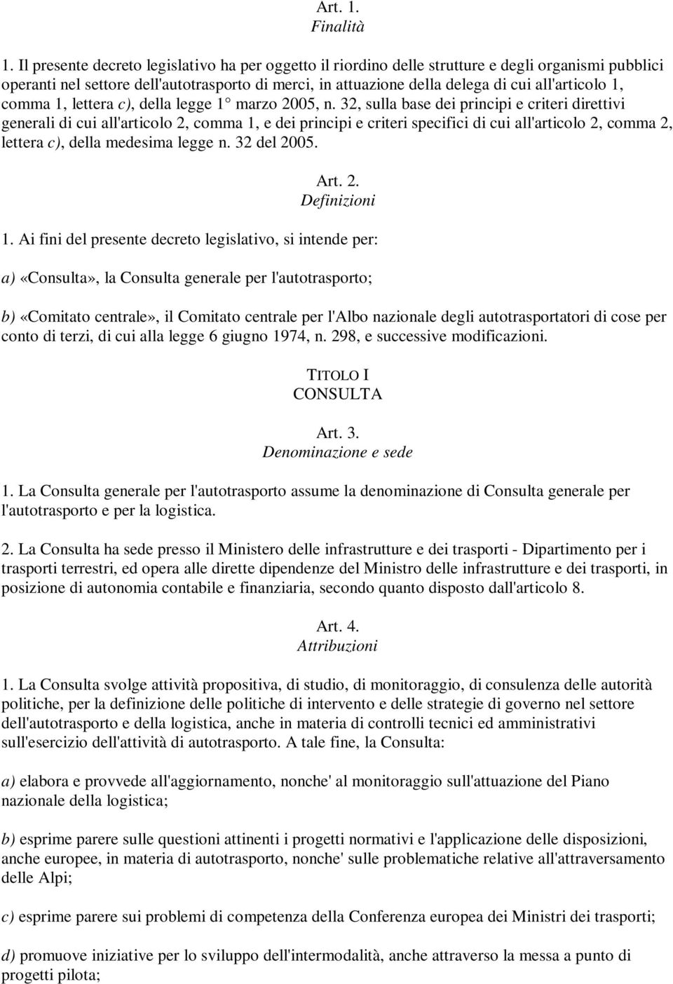 1, comma 1, lettera c), della legge 1 marzo 2005, n.