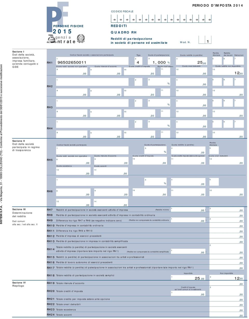 Dati della società partecipata in regime di trasparenza Sezione III Determinazione del reddito Dati comuni alla sez. I ed alla sez.