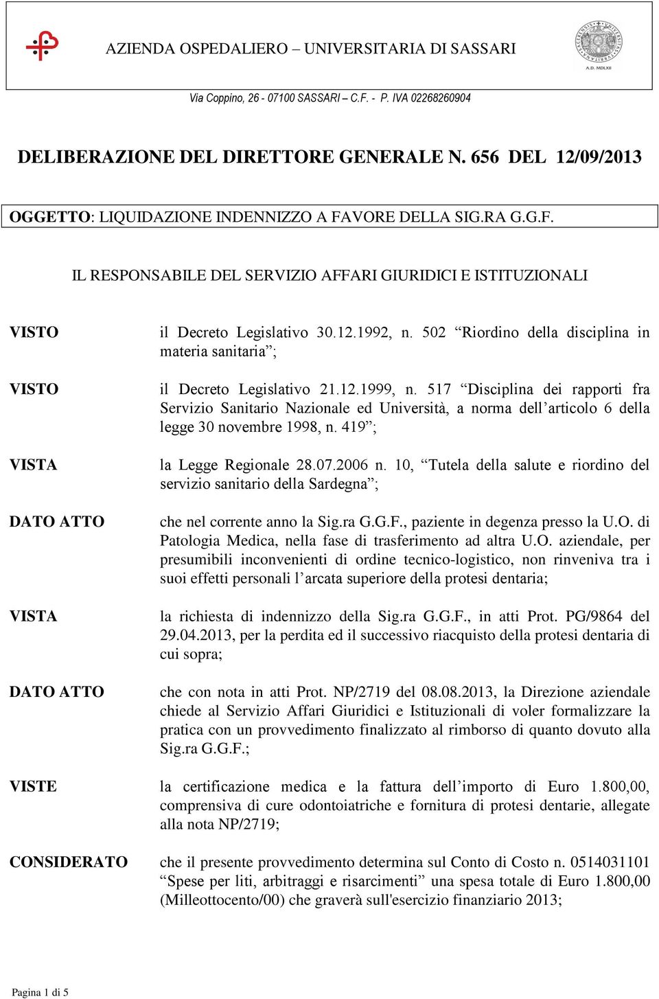 502 Riordino della disciplina in materia sanitaria ; il Decreto Legislativo 21.12.1999, n.