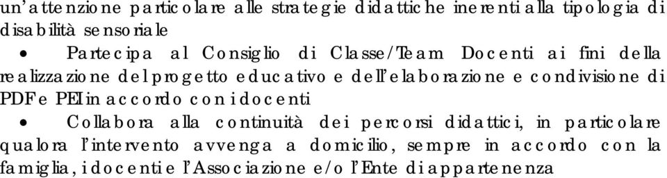 condivisione di PDF e PEI in accordo con i docenti Collabora alla continuità dei percorsi didattici, in particolare