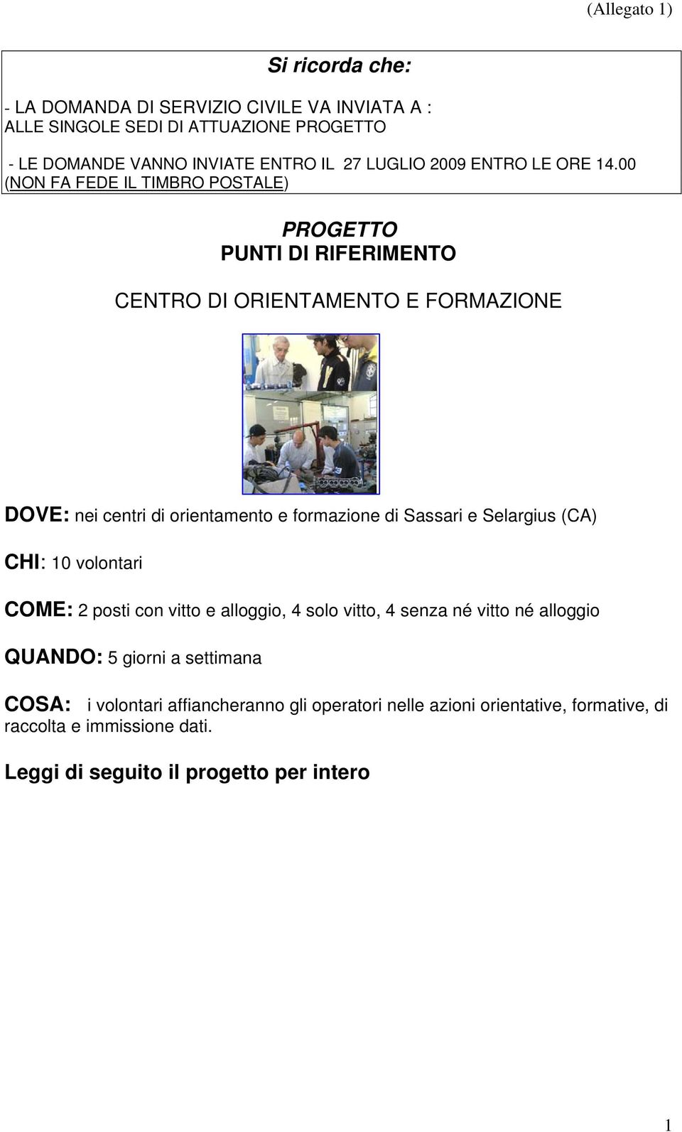 00 (NON FA FEDE IL TIMBRO POSTALE) PROGETTO PUNTI DI RIFERIMENTO CENTRO DI ORIENTAMENTO E FORMAZIONE DOVE: nei centri di orientamento e formazione di Sassari