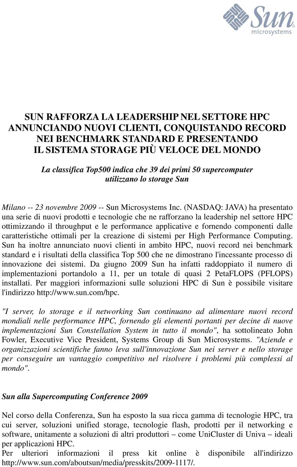 (NASDAQ: JAVA) ha presentato una serie di nuovi prodotti e tecnologie che ne rafforzano la leadership nel settore HPC ottimizzando il throughput e le performance applicative e fornendo componenti