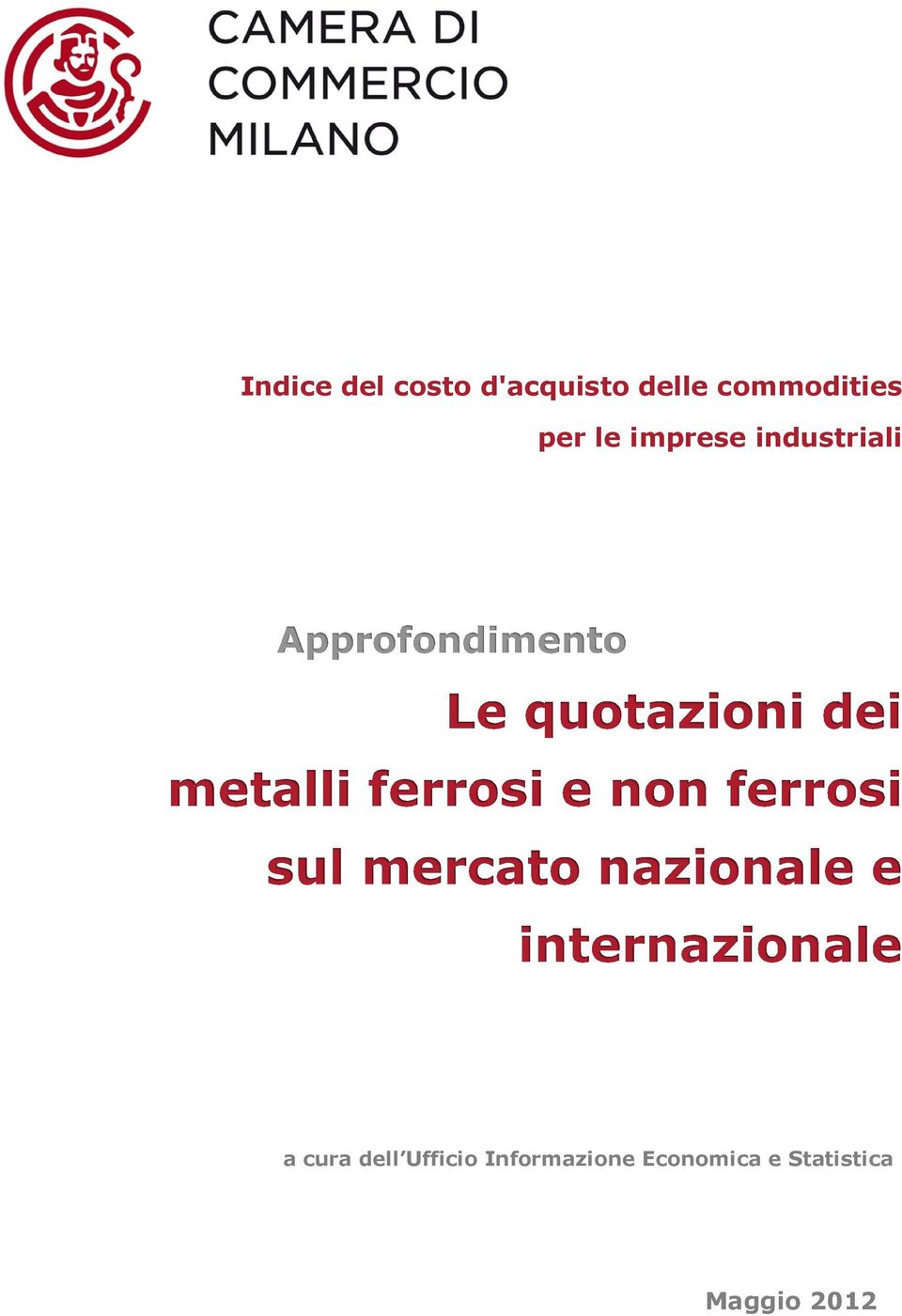 ferrosi e non ferrosi sul mercato nazionale e internazionale