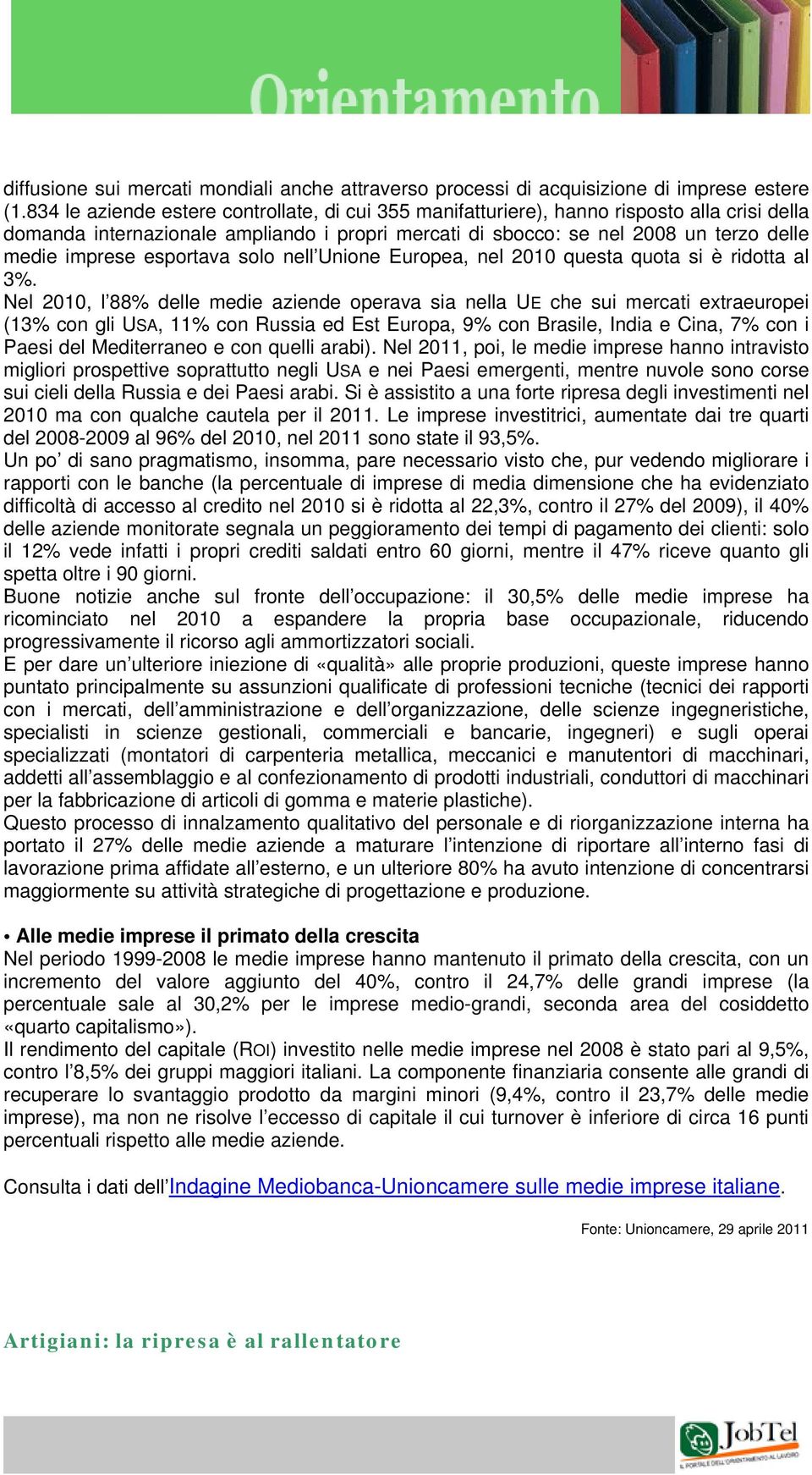 esportava solo nell Unione Europea, nel 2010 questa quota si è ridotta al 3%.