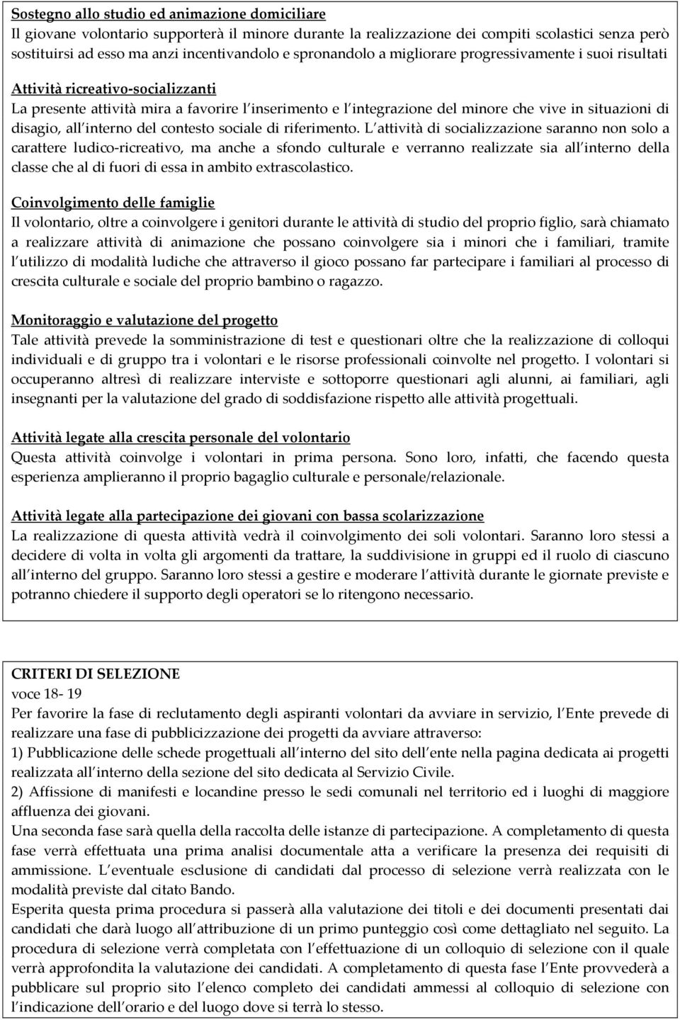 disagio, all interno del contesto sociale di riferimento.