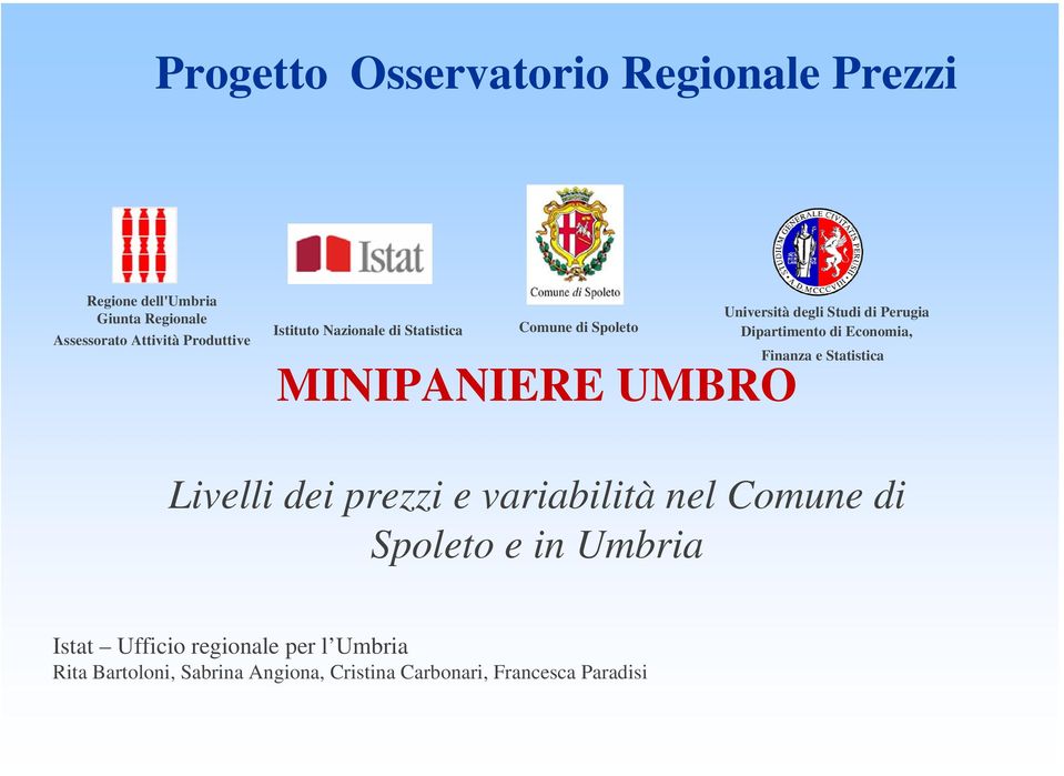 Dipartimento di Economia, Finanza e Statistica Livelli dei prezzi e variabilità nel Comune di Spoleto e in