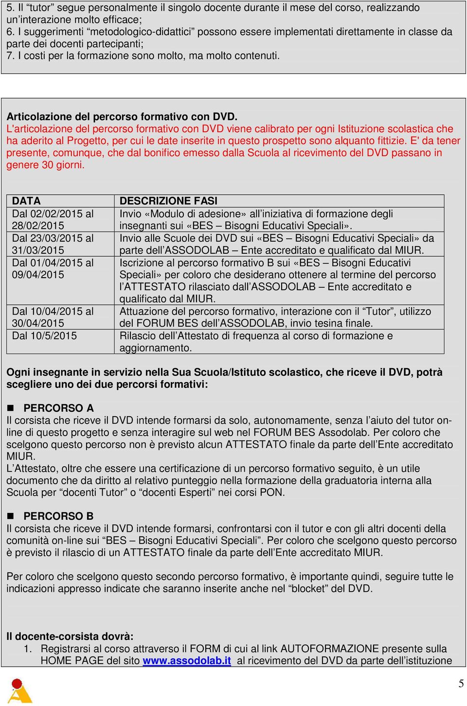 Articolazione del percorso formativo con DVD.