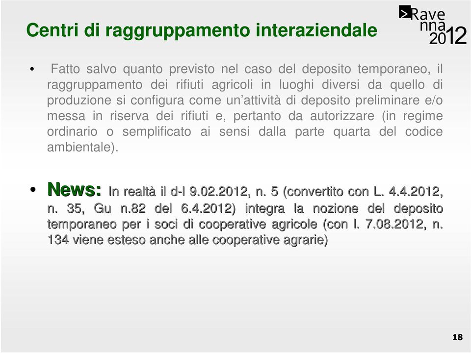 semplificato ai sensi dalla parte quarta del codice ambientale). News: News: In realtà il d-l d l 9.02.2012, n. 5 (convertito con L. 4.4.2012, n. 35, Gu n.