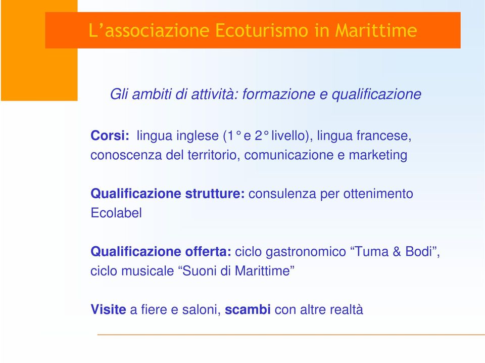 marketing Qualificazione strutture: consulenza per ottenimento Ecolabel Qualificazione offerta: