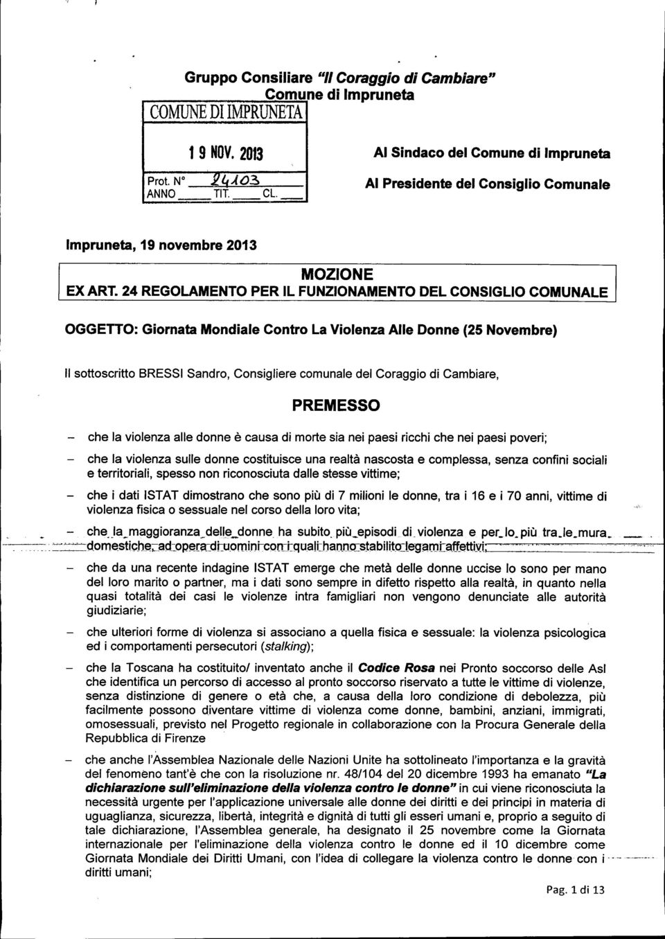 24 REGOLAMENTO PER IL FUNZIONAMENTO DEL CONSIGLIO COMUNALE OGGETTO: Giornata Mondiale Contro La Violenza Alle Donne (25 Novembre) 1--.-..-..~:.