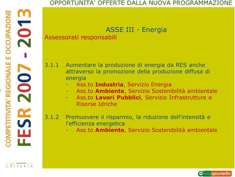 Ass.to Industria, Servizio Energia - Ass.to Ambiente, Servizio Sostenibilità ambientale - Ass.