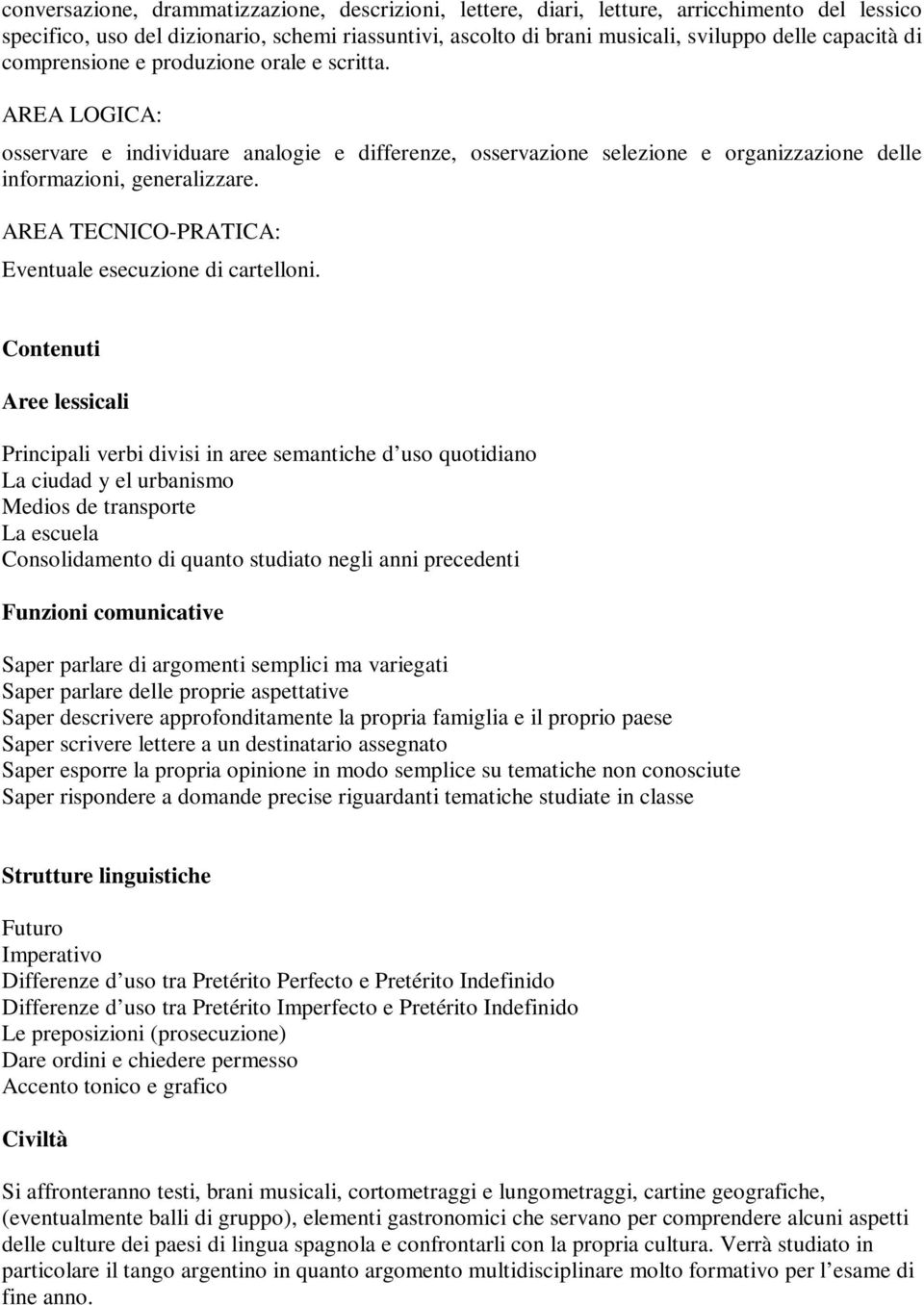 AREA TECNICO-PRATICA: Eventuale esecuzione di cartelloni.