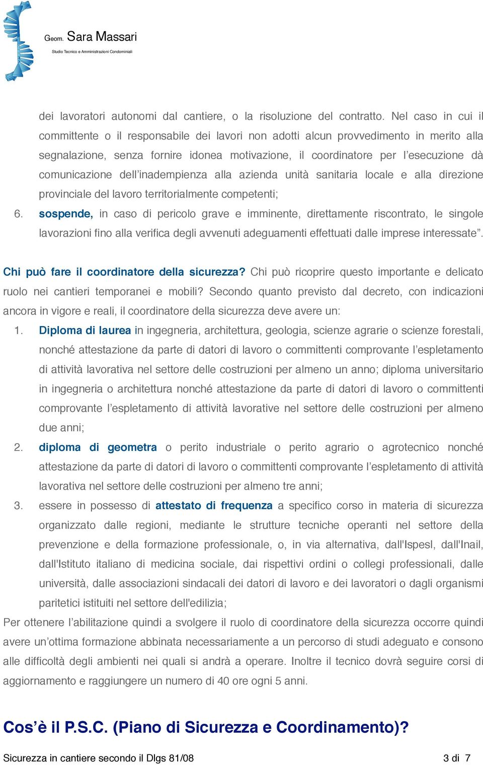 comunicazione dell inadempienza alla azienda unità sanitaria locale e alla direzione provinciale del lavoro territorialmente competenti; 6.