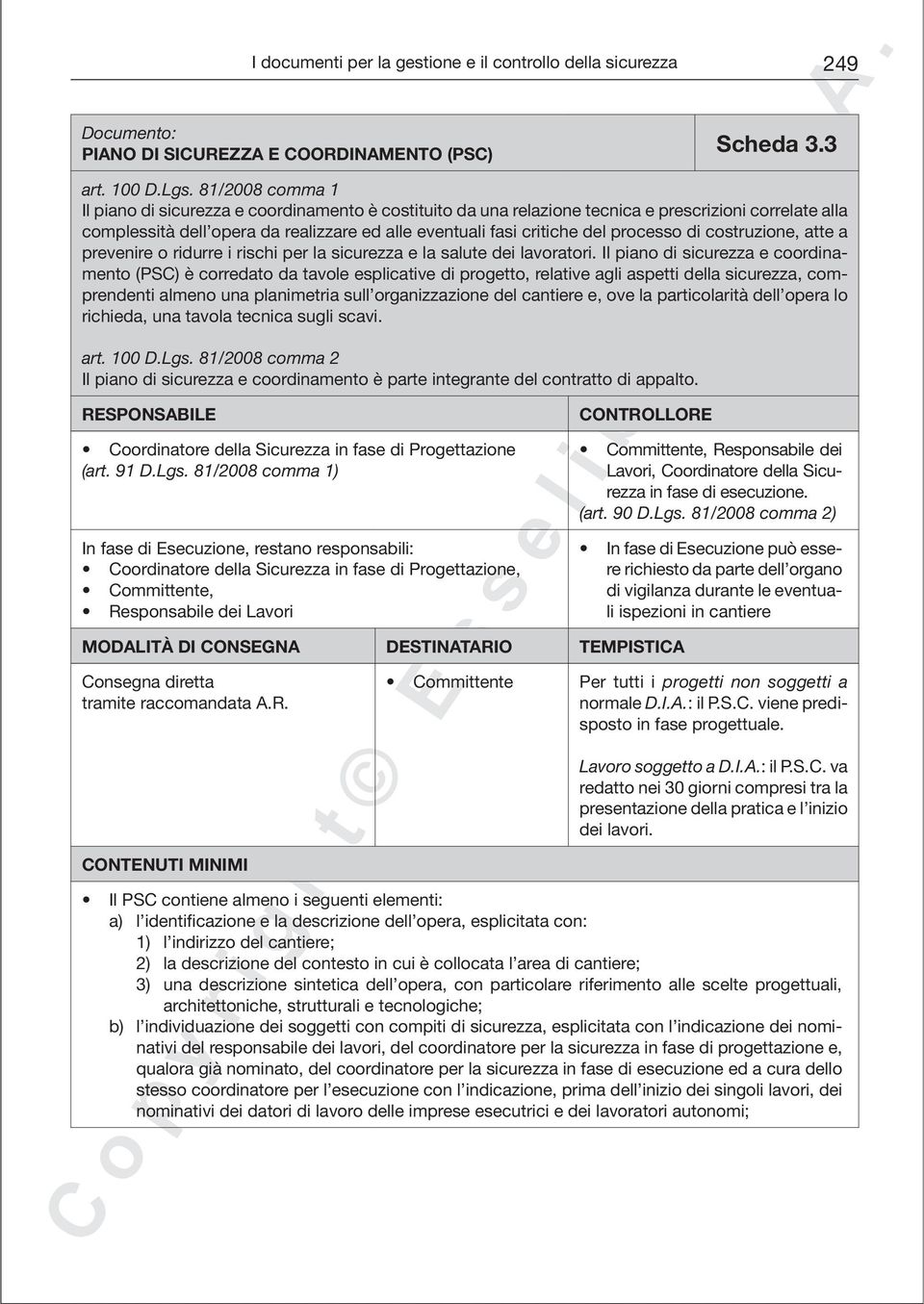 processo di costruzione, atte a prevenire o ridurre i rischi per la sicurezza e la salute dei lavoratori.