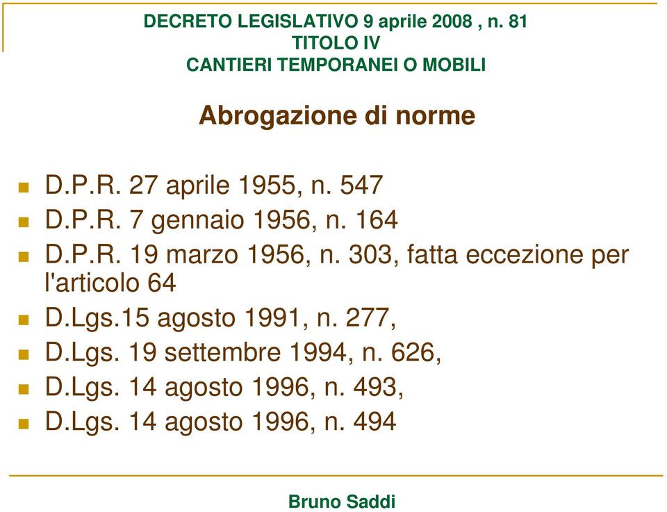 303, fatta eccezione per l'articolo 64 D.Lgs.15 agosto 1991, n.