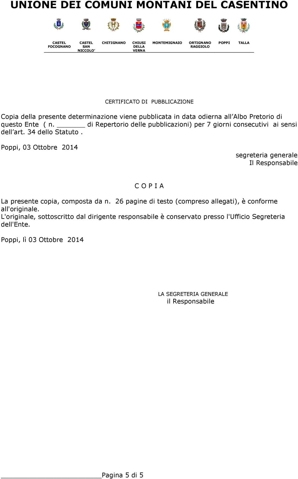 Pppi, 03 Ottbre 2014 segreteria generale Il Respnsabile C O P I A La presente cpia, cmpsta da n.