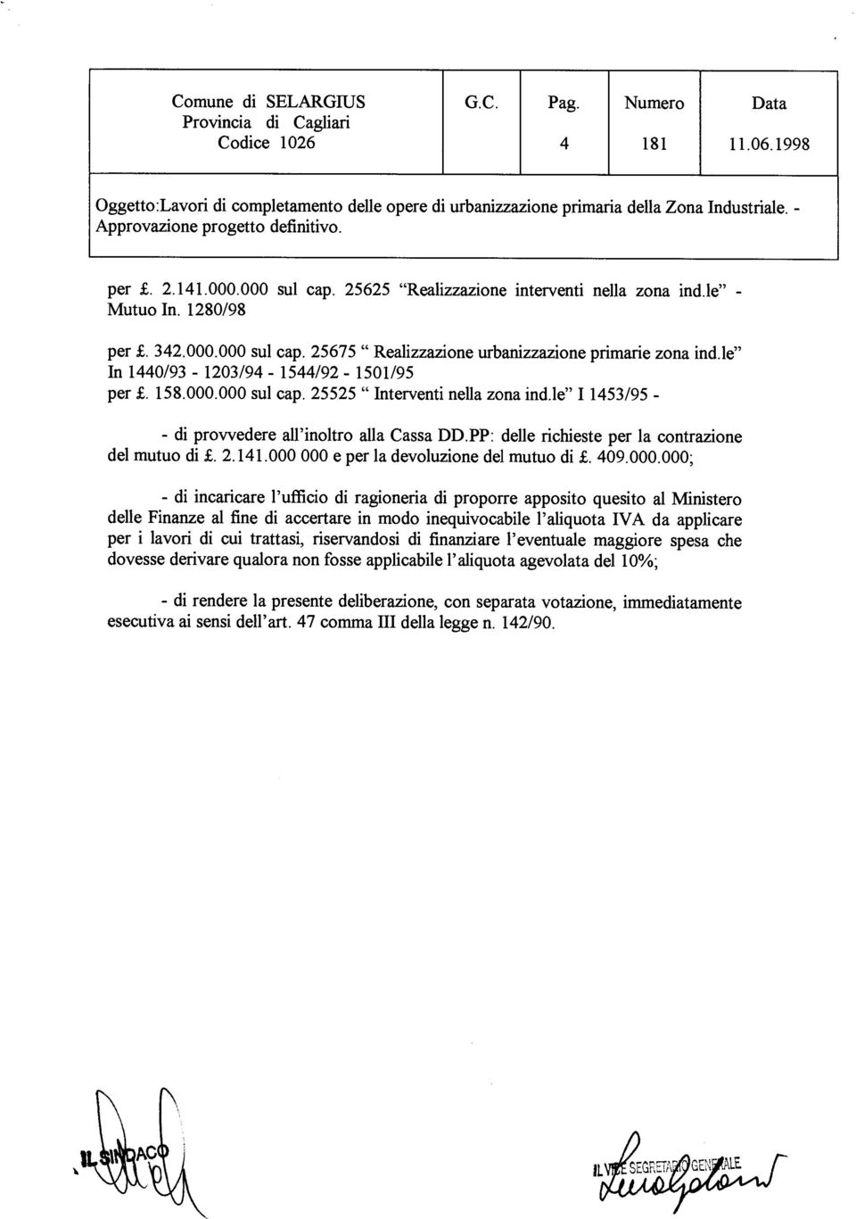 PP: delle richieste per la contrazione del mutuo di. 2.141.000 