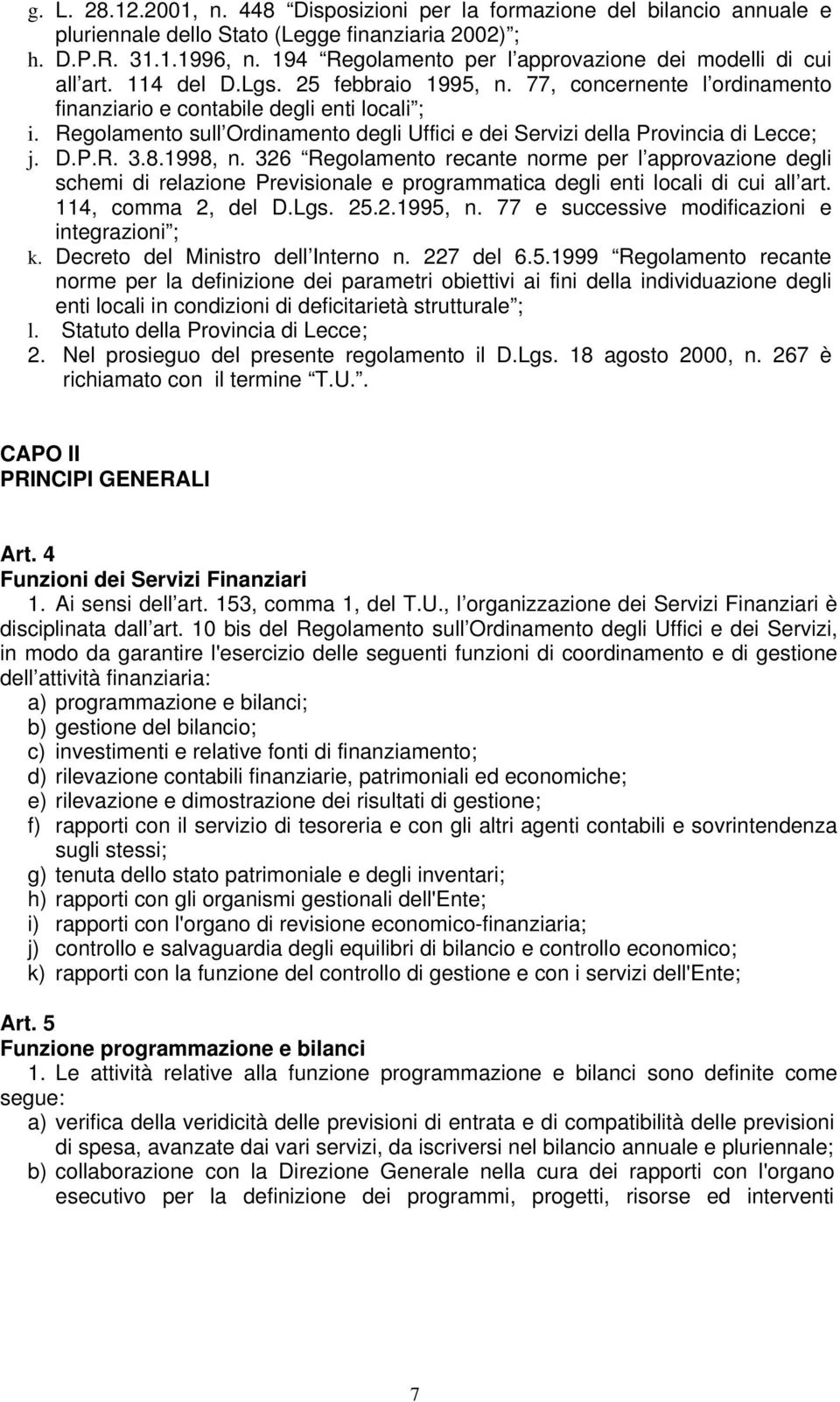 Regolamento sull Ordinamento degli Uffici e dei Servizi della Provincia di Lecce; j. D.P.R. 3.8.1998, n.