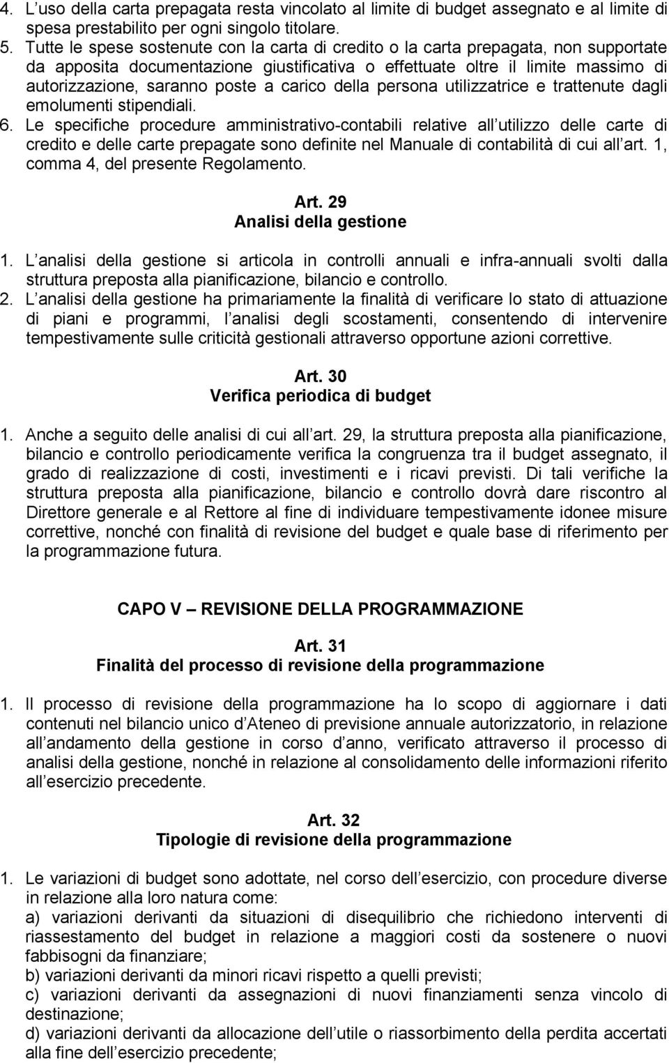 carico della persona utilizzatrice e trattenute dagli emolumenti stipendiali. 6.