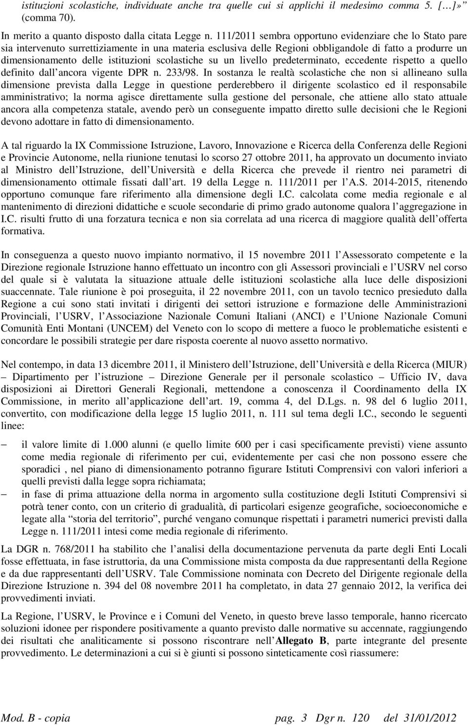 scolastiche su un livello predeterminato, eccedente rispetto a quello definito dall ancora vigente DPR n. 233/98.