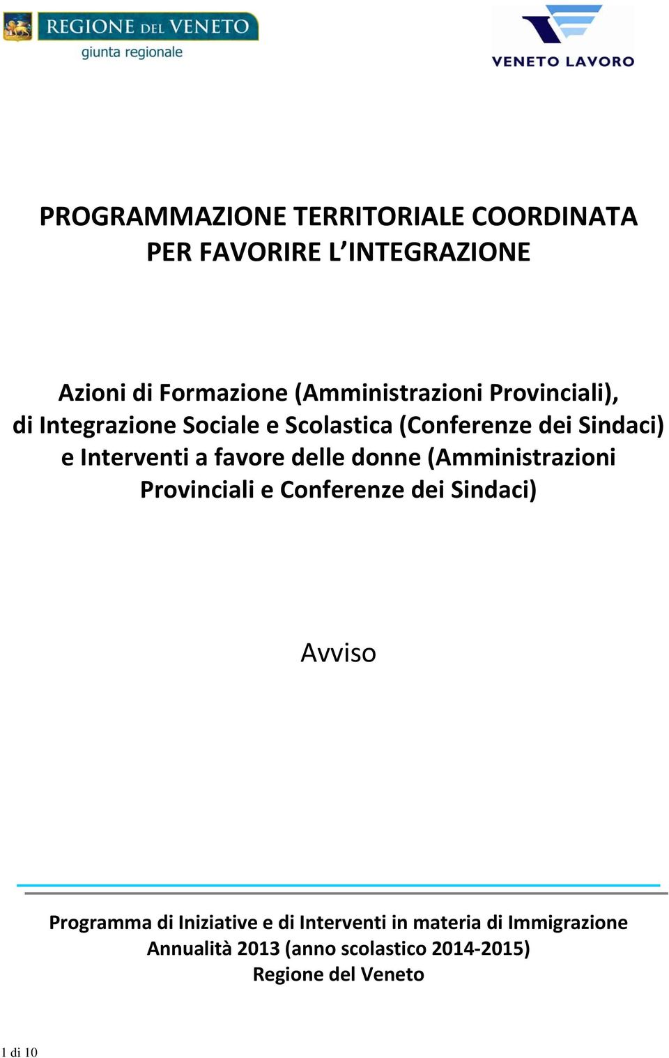 Interventi a favore delle donne (Amministrazioni Provinciali e Conferenze dei Sindaci) Avviso Programma