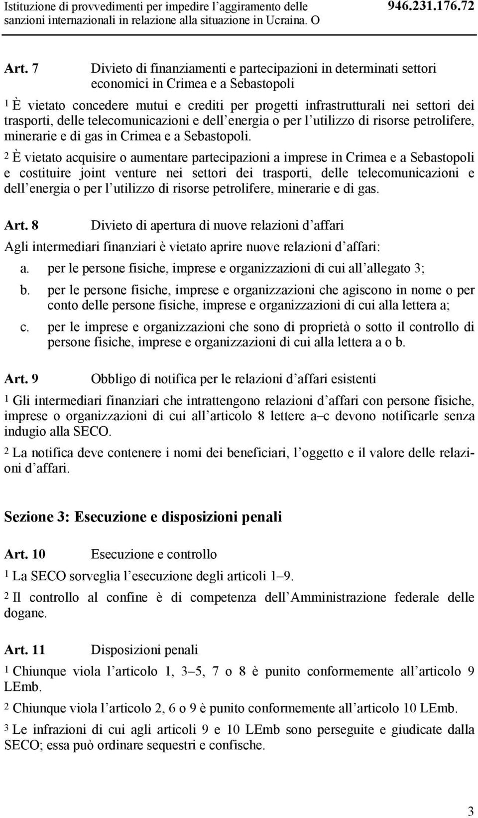 delle telecomunicazioni e dell energia o per l utilizzo di risorse petrolifere, minerarie e di gas in Crimea e a Sebastopoli.