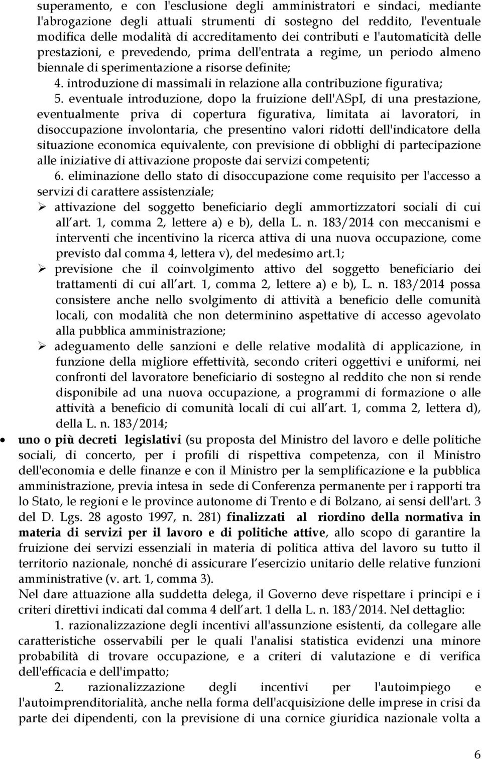 introduzione di massimali in relazione alla contribuzione figurativa; 5.