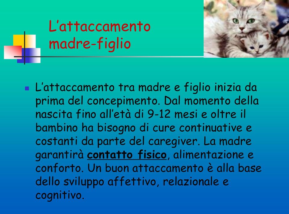 continuative e costanti da parte del caregiver.