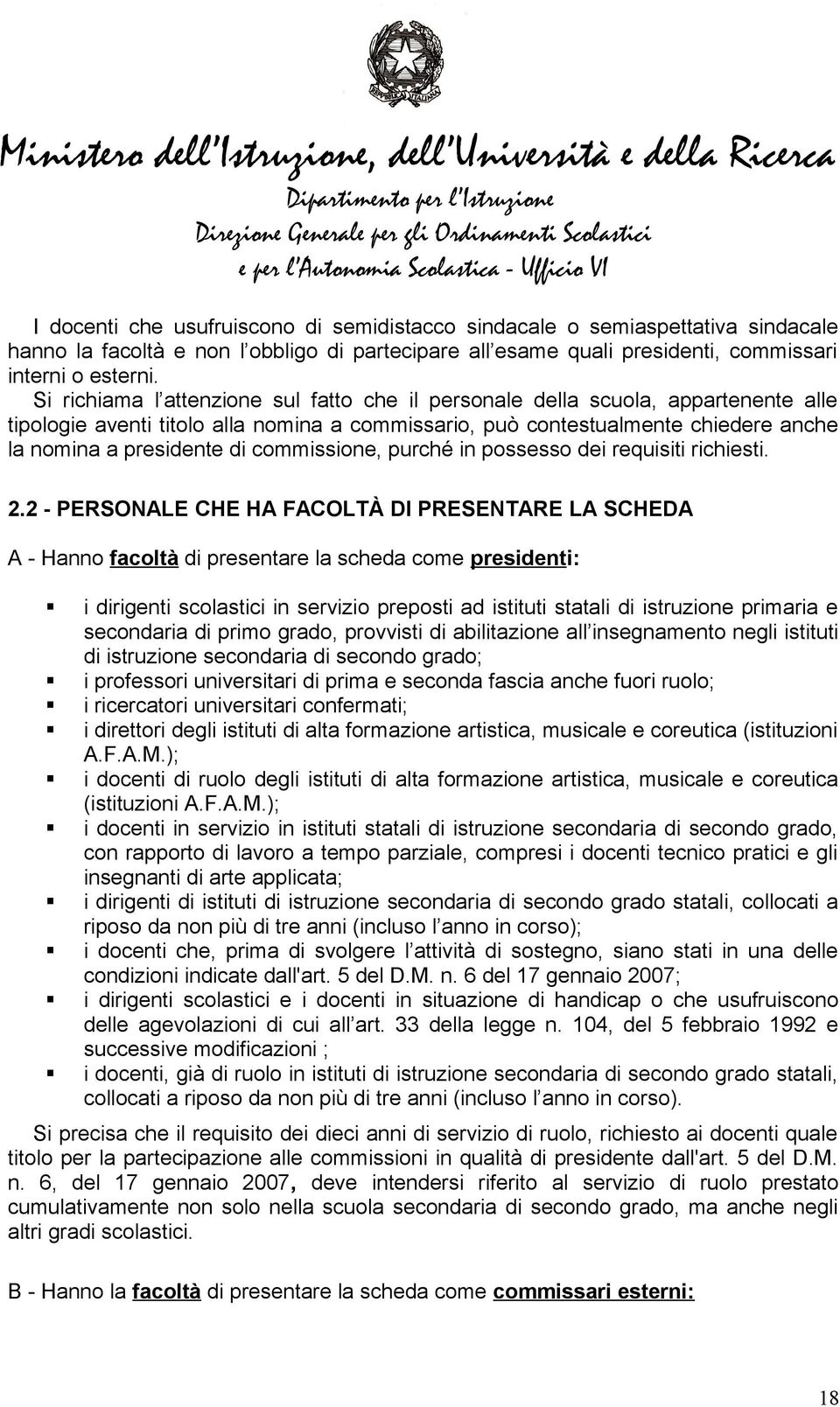 commissione, purché in possesso dei requisiti richiesti. 2.