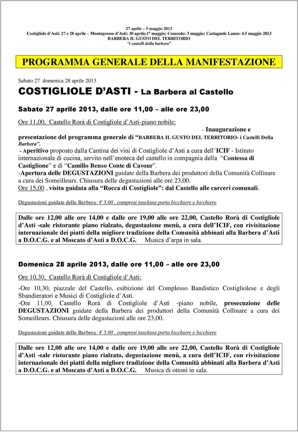 Castello Rorà di Costigliole d Asti-piano nobile: - Inaugurazione e presentazione del programma generale di - i Castelli Della Barbera.