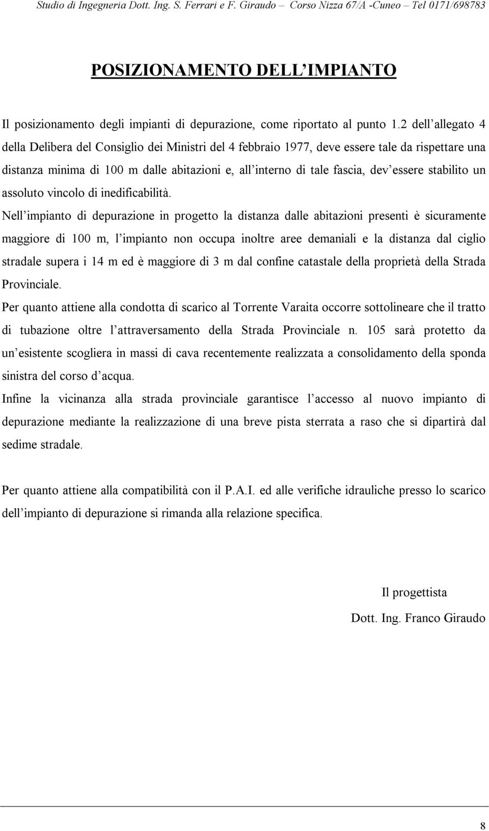 stabilito un assoluto vincolo di inedificabilità.